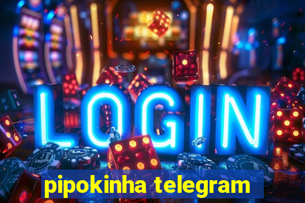 pipokinha telegram